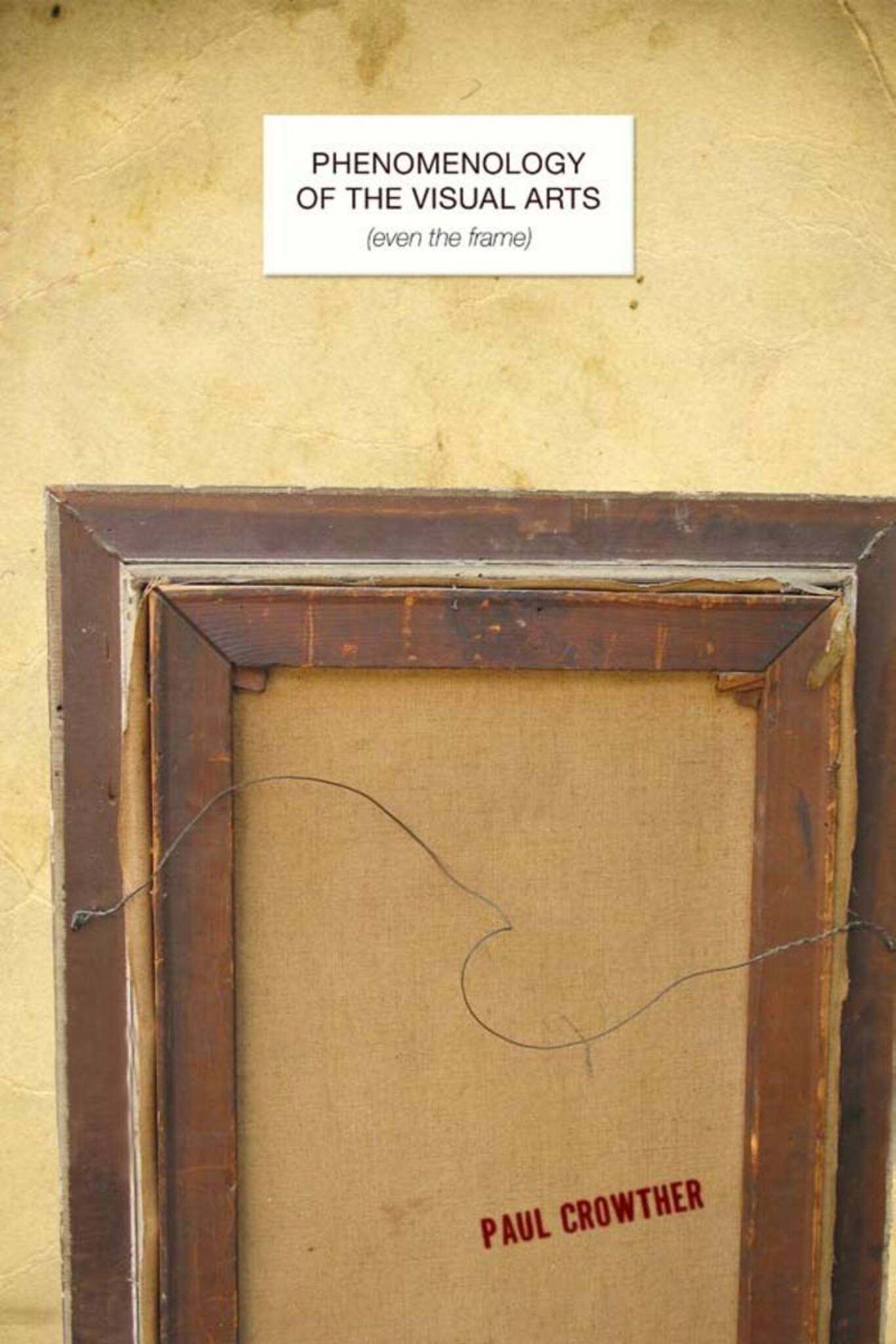 Cover image for Phenomenology of the Visual Arts (even the frame) ISBN 9780804776028